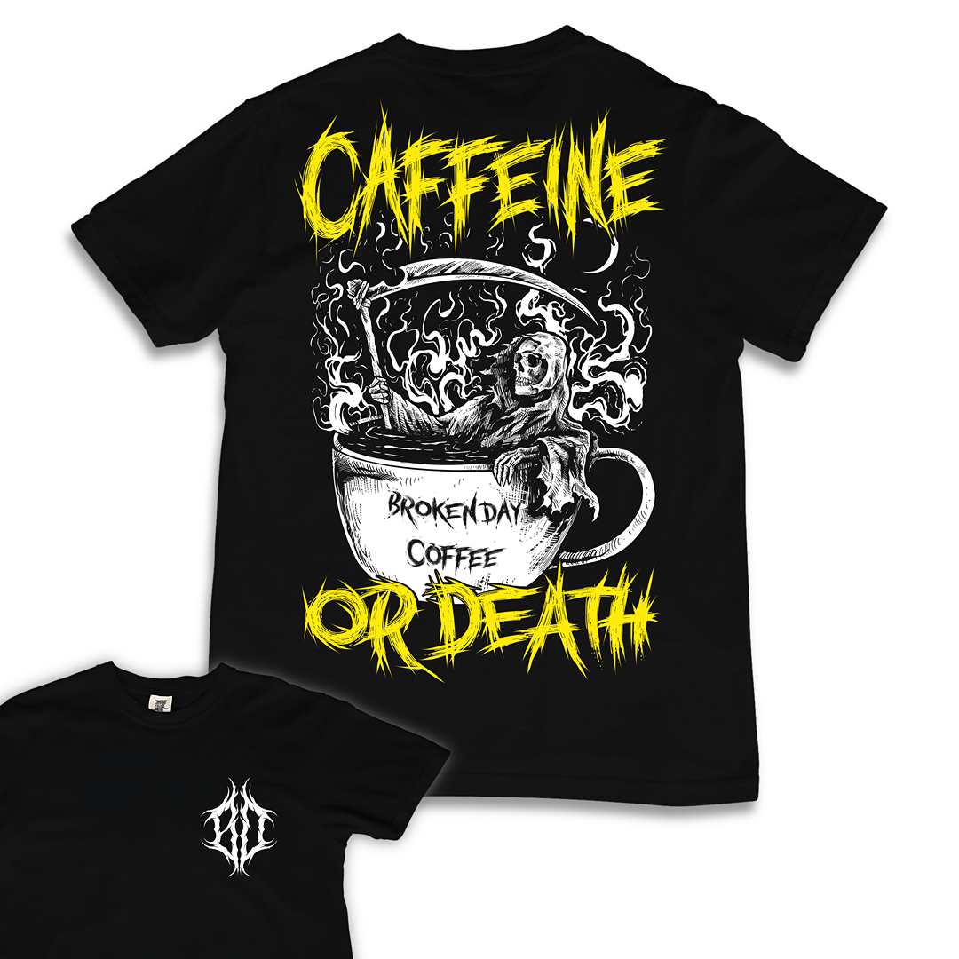 'Caffeine Or Death' Tee