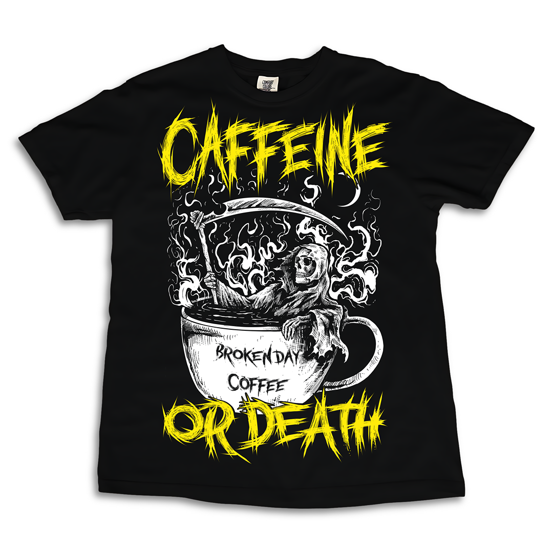 'Caffeine Or Death' Tee