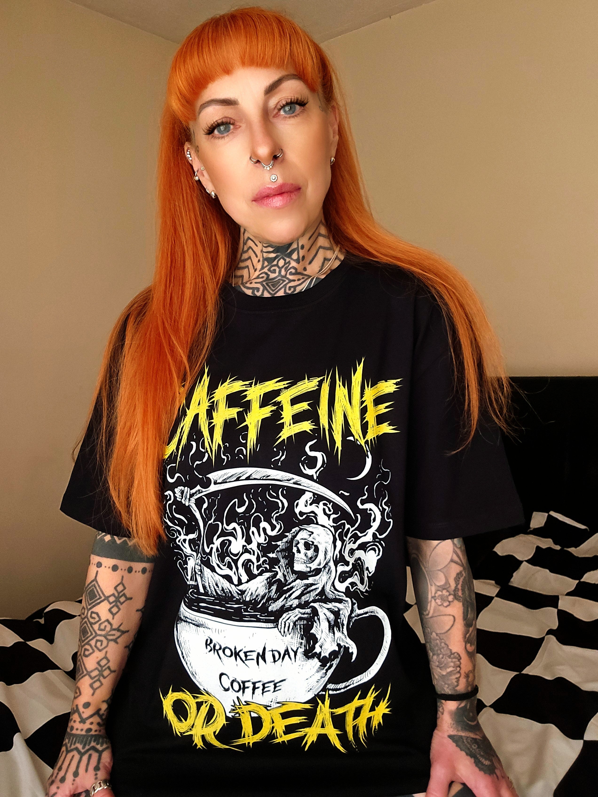 'CAFFEINE OR DEATH' TEE