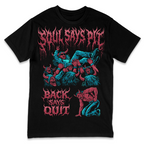 'SOUL SAYS PIT, BACK SAYS QUIT' TEE