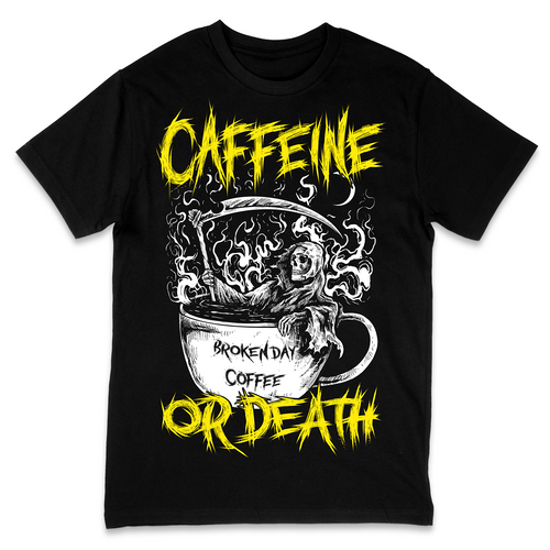 'CAFFEINE OR DEATH' TEE