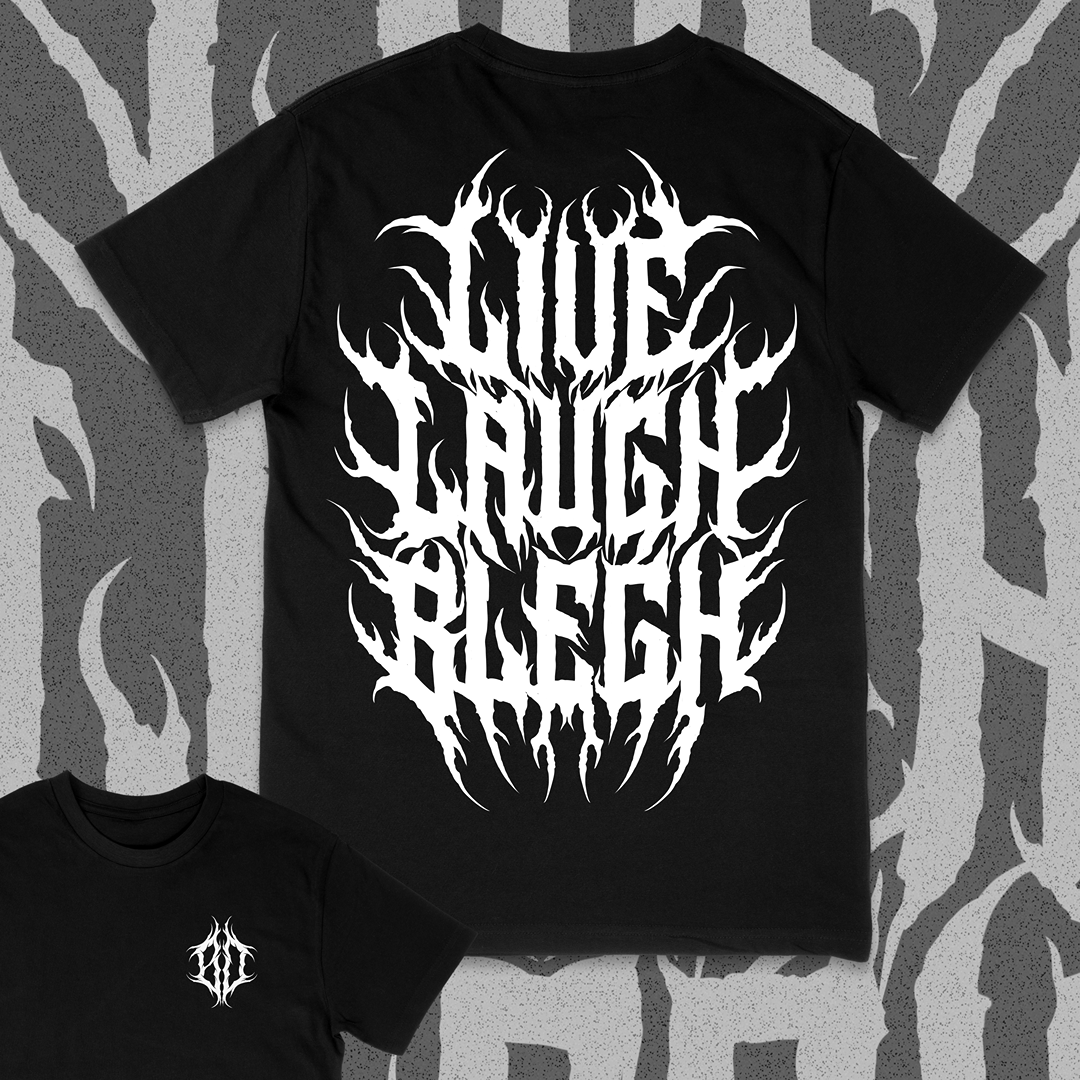 'LIVE.LAUGH.BLEGH' TEE