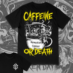 'CAFFEINE OR DEATH' TEE