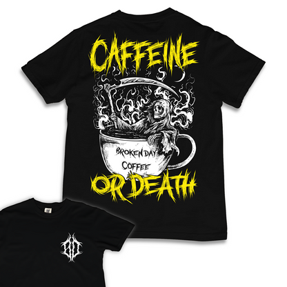 'Caffeine Or Death' Tee