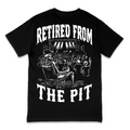 'RETIRED FROM THE PIT' TEE