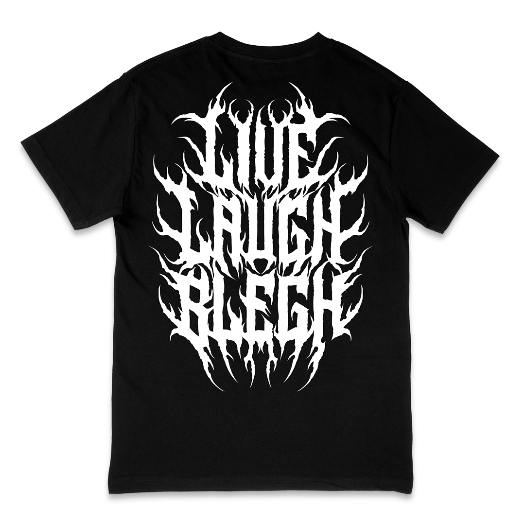 'LIVE.LAUGH.BLEGH' TEE