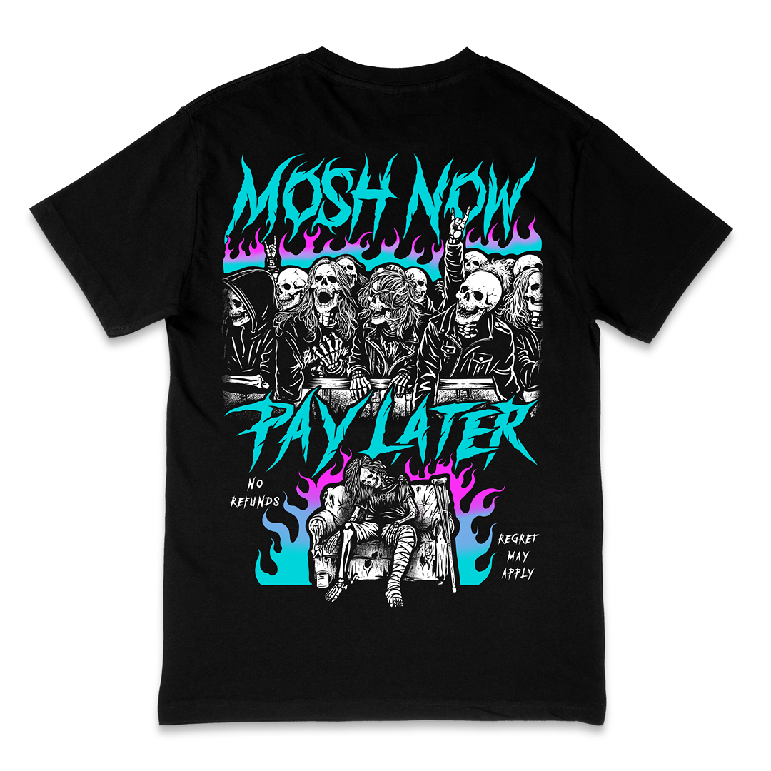 'MOSH NOW, PAY LATER' TEE