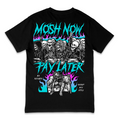 'MOSH NOW, PAY LATER' TEE