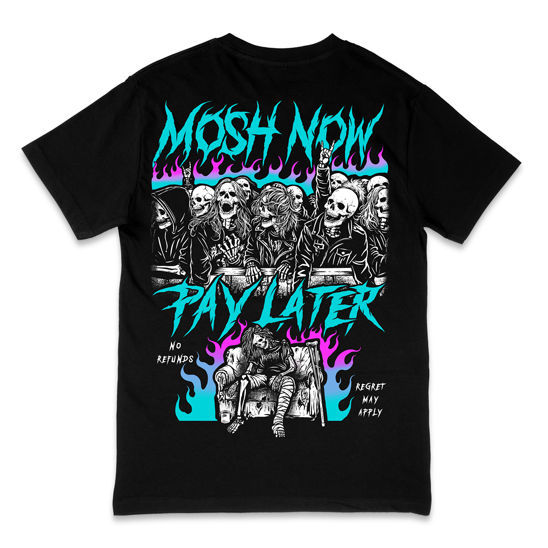 'MOSH NOW, PAY LATER' TEE